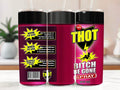 Thot Bitch Be Gone 20oz Stainless Steel Tumbler